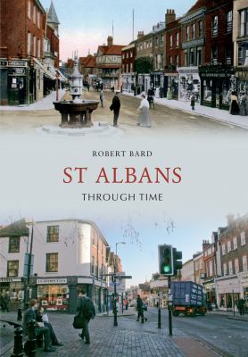 St Albans Through Time Bard Robert 