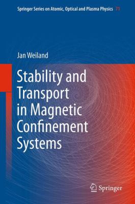 Stability and Transport in Magnetic Confinement Systems 