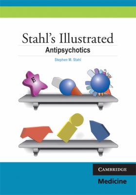 Stahl s Illustrated Antipsychotics 