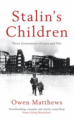 Stalin s Children Owen Matthews 
