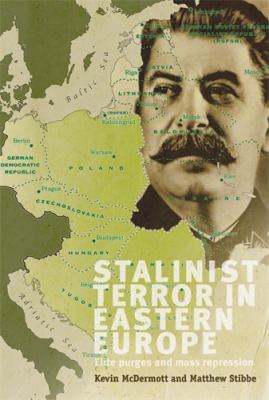 Stalinist Terror in Eastern Europe McDermott Kevin 