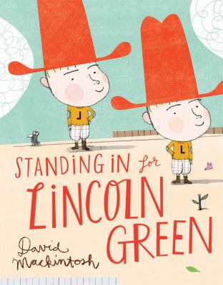 Standing In for Lincoln Green Mackintosh David 