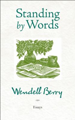 Standing by Words Berry Wendell 