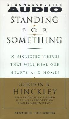Standing for Something Hinckley Gordon B 