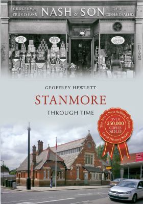 Stanmore Through Time Hewlett Geoffrey 