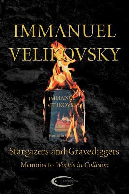 Stargazers and Gravediggers Velikovsky Immanuel 