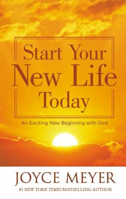 Start Your New Life Today Meyer Joyce 