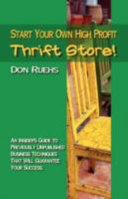 Start Your Own High Profit Thrift Store 