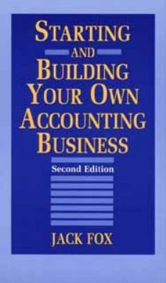 Starting and Buidling Your Own Accounting Business 