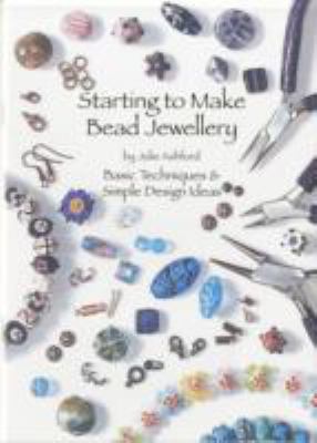 Starting to Make Bead Jewellery Ashford Julie 