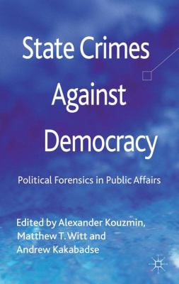 State Crimes Against Democracy Kouzmin Alexander 
