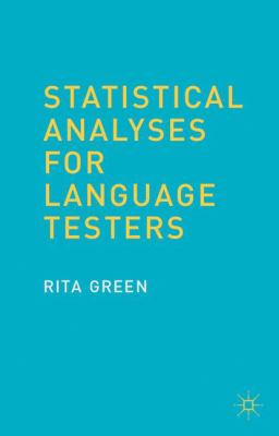 Statistical Analyses for Language Testing Green Rita 