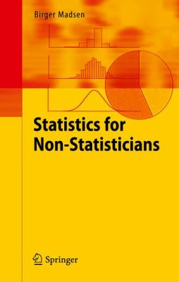 Statistics for Non Statisticians Madsen Birger 