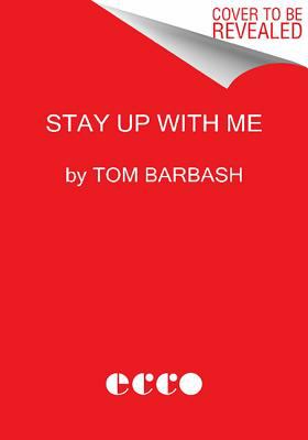 Stay Up With Me Barbash Tom 