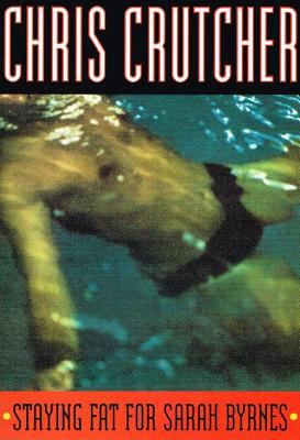 Staying Fat for Sarah Byrnes Crutcher Chris 