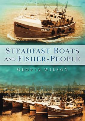 Steadfast Boats and Fisher People Wilson Gloria 