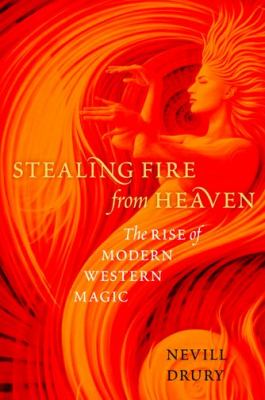 Stealing Fire from Heaven Drury Nevill 