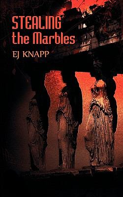 Stealing the Marbles EJ Knapp 