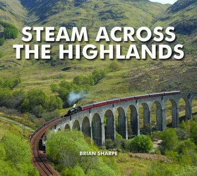 Steam Across The Highlands Sharpe Brian 