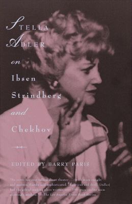 Stella Adler on Ibsen Strindberg and Chekhov 
