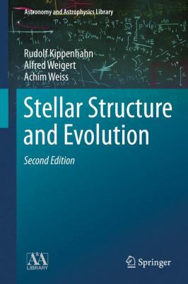 Stellar Structure and Evolution Kippenhahn Rudolf 