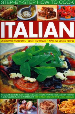 Step By Step How to Cook Italian 