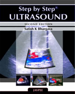 Step by Step Ultrasound Satish K Bhargava 
