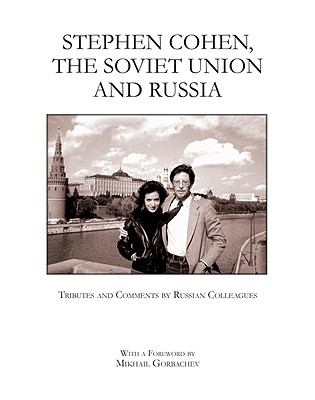 Stephen Cohen the Soviet Union and Russia 