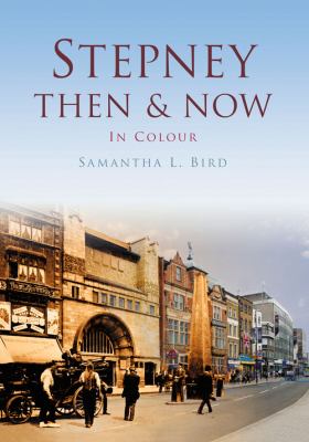 Stepney Then Now Bird Samantha L 