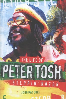Steppin Razor the Life of Peter Tosh 