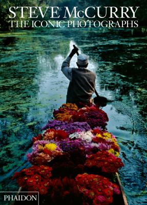 Steve McCurry The Iconic Photographs McCurry Steve 
