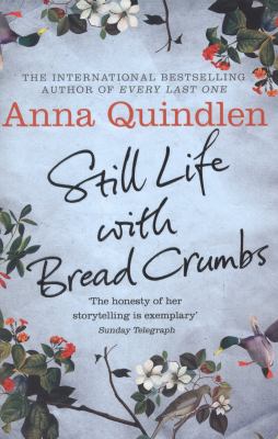 Still Life with Bread Crumbs Quindlen Anna 