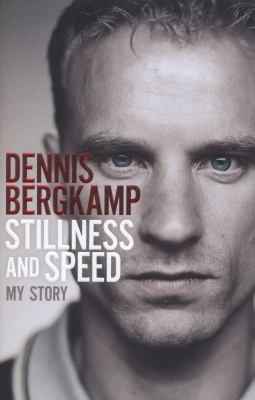 Stillness and Speed BERGKAMP DENNIS 