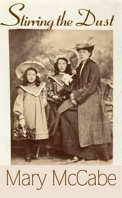 Stirring the Dust McCabe Mary 