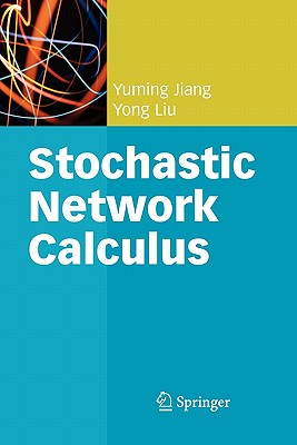 Stochastic Network Calculus Jiang Yuming 