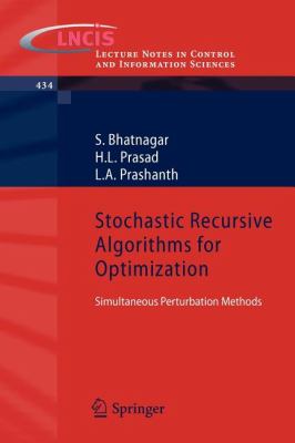 Stochastic Recursive Algorithms for Optimization Bhatnagar S 