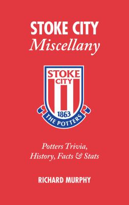 Stoke City Miscellany Murphy Richard 