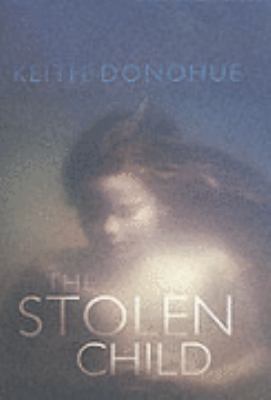 Stolen Child Donohue Keith 