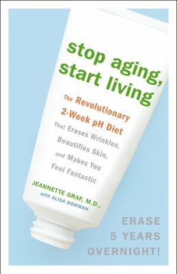 Stop Aging Start Living Graf Jeannette 