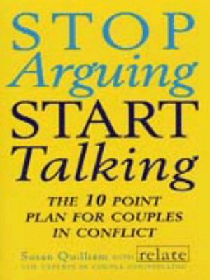 Stop Arguing Start Talking Susan Quilliam 