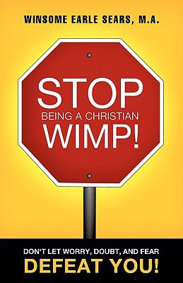 Stop Being a Christian Wimp 