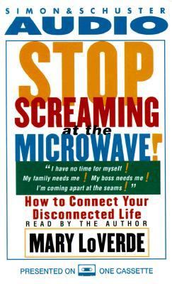 Stop Screaming at the Microwave LoVerde Mary 