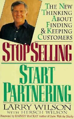Stop Selling Start Partnering Wilson Larry 