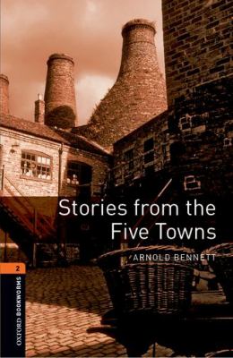 Stories from the Five Towns Bennett Arnold 
