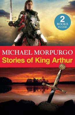 Stories of King Arthur Morpurgo Michael 