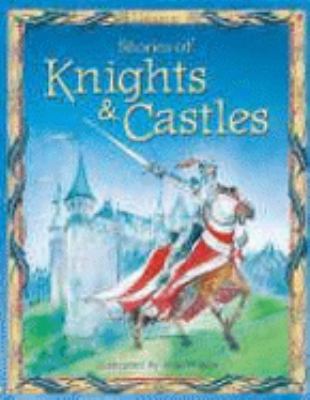 Stories of Knights and Castles Milbourne Anna 