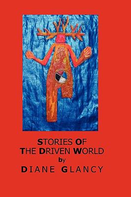 Stories of the Driven World Glancy Diane 