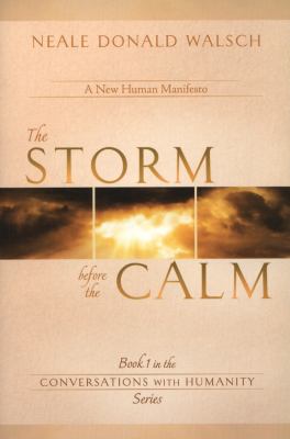 Storm Before the Calm Walsch Neale Donald 