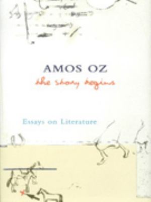Story Begins Essays On Literature Oz Amos 