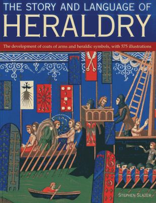 Story and Language of Heraldry Slater Stephen 